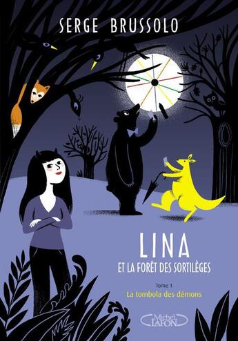 Couverture du livre « Lina et la forêt des sortilèges Tome 1 ; la tombola des démons » de Serge Brussolo aux éditions Michel Lafon