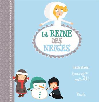 Couverture du livre « La Reine des Neiges » de Berengere Motuelle et Collectif aux éditions Piccolia