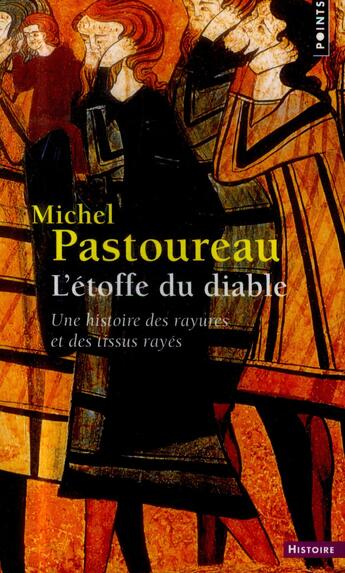 Couverture du livre « L'étoffe du diable ; une histoire des rayures et des tissus rayés » de Michel Pastoureau aux éditions Points