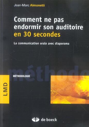 Couverture du livre « Comment ne pas endormir son auditoire en 30 secondes » de Jean-Marc Aimonetti aux éditions De Boeck Superieur