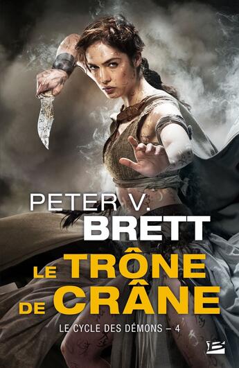 Couverture du livre « Le cycle des démons Tome 4 : le trône de crâne » de Peter V. Brett aux éditions Bragelonne