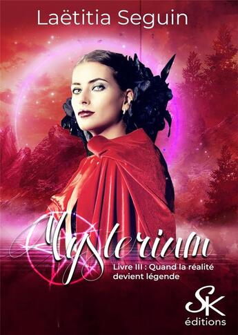 Couverture du livre « Mysterium Tome 3 : quand la réalité devient légende » de Seguin Laetitia aux éditions Sharon Kena