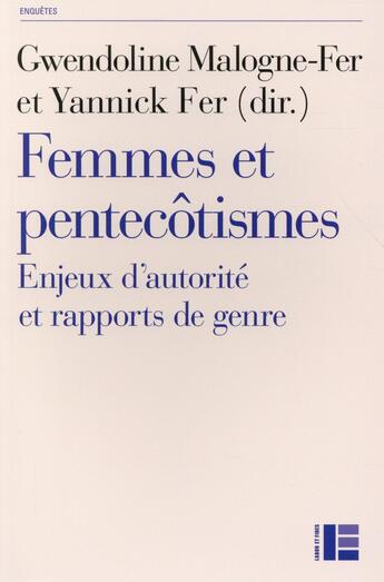 Couverture du livre « Genre et pentecôtisme ; quelle place pour les femmes dans les organisations religieuses traditionnelles ? » de Yannick Fer et Gwendoline Malogne-Fer aux éditions Labor Et Fides