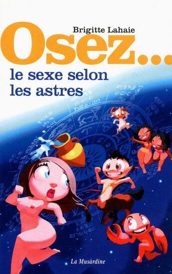 Couverture du livre « Le sexe selon les astres » de Brigitte Lahaie aux éditions La Musardine