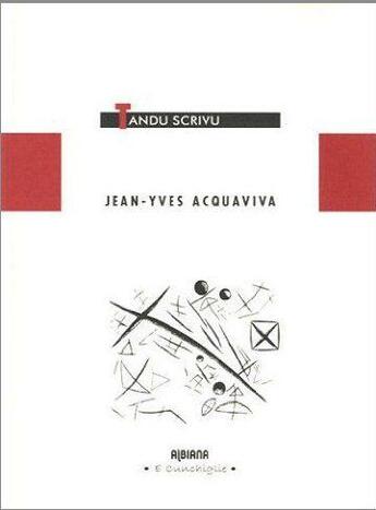 Couverture du livre « Tandu scrivu » de Jean-Yves Acquaviva aux éditions Albiana