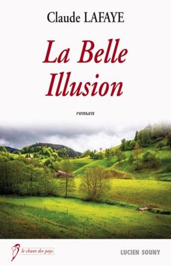 Couverture du livre « La belle illusion » de Claude Lafaye aux éditions Lucien Souny