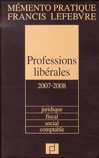 Couverture du livre « Professions libérales (édition 2007-2008) » de  aux éditions Lefebvre