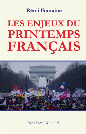 Couverture du livre « Les enjeux du printemps français » de Remi Fontaine aux éditions Editions De Paris