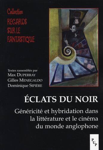 Couverture du livre « Éclats du noir ; généricité et hybridation dans la littérature et le cinéma du monde anglophone » de Duperray et Menegaldo aux éditions Pu De Provence