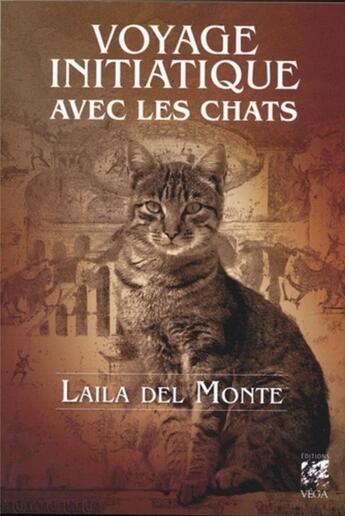 Couverture du livre « Voyage initiatique avec les chats » de Laila Del Monte aux éditions Vega