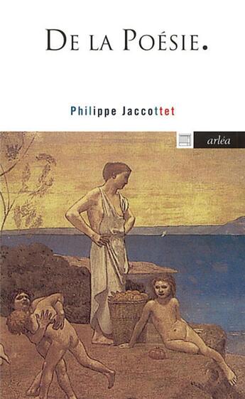 Couverture du livre « De la poésie » de Philippe Jaccottet aux éditions Arlea
