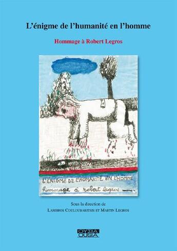 Couverture du livre « L'énigme de l'humanité en l'homme ; hommage à Robert Legros » de  aux éditions Ousia