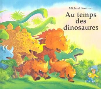 Couverture du livre « Au temps des dinosaures » de Michael Foreman aux éditions Kaleidoscope