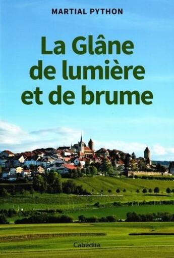 Couverture du livre « La glâne de lumiere et de brume » de Martial Python aux éditions Cabedita