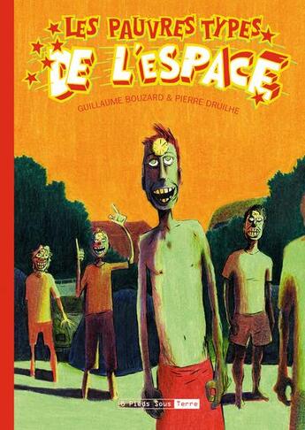 Couverture du livre « Les pauvres types de l'espace » de Bouzard/Druilhe aux éditions Six Pieds Sous Terre