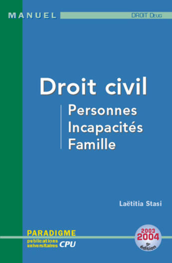 Couverture du livre « DROIT CIVIL ; PERSONNES, INCAPACITES, FAMILLE » de Laetitia Stasi aux éditions Paradigme Cpu