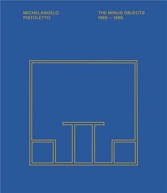 Couverture du livre « Michelangelo Pistoletto ; the minus objetcs 1965-1966 » de Lisa Varghese aux éditions Prestel