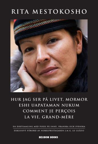 Couverture du livre « Hur jag ser pa livet, mormor ; eshi uapataman nukum ; comment je perçois la vie, grand-mère » de Rita Mestokosho aux éditions Beijbom Books