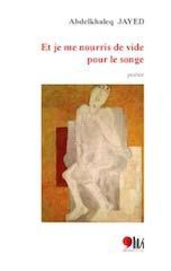 Couverture du livre « Et je me nourris de vide pour le songe » de Abdelkhaleq Jayed aux éditions Virgule Editions