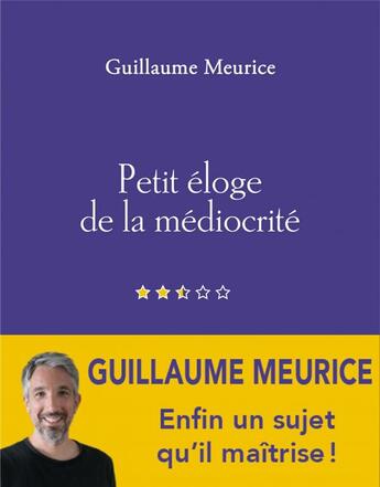 Couverture du livre « Petit éloge de la médiocrité » de Guillaume Meurice aux éditions Les Peregrines