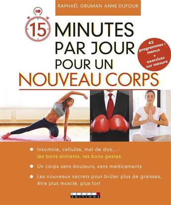 Couverture du livre « 15 minutes par jour pour un nouveau corps » de Anne Dufour et Raphael Gruman aux éditions Leduc