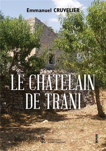 Couverture du livre « Le chatelain de trani » de Emmanuel Cruvelier aux éditions Sydney Laurent