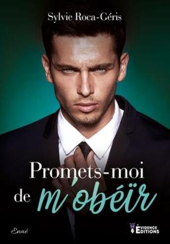 Couverture du livre « Promets-moi de m'obéir » de Roca-Geris Sylvie aux éditions Evidence Editions