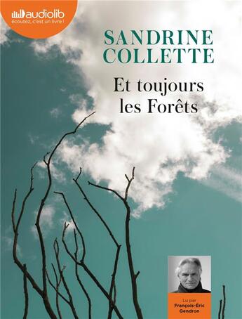 Couverture du livre « Et toujours les forets - livre audio 1 cd mp3 » de Sandrine Collette aux éditions Audiolib