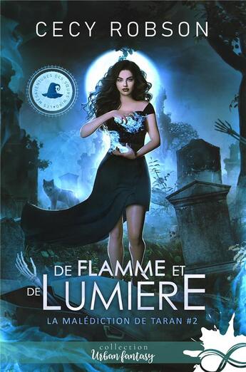 Couverture du livre « La malédiction de Taran t.2 : de flamme et de lumière » de Cecy Robson aux éditions Collection Infinity