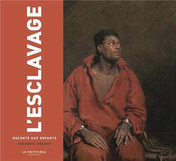 Couverture du livre « L'esclavage raconte aux enfants » de Frederic Regent aux éditions La Martiniere Jeunesse