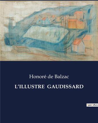 Couverture du livre « L'ILLUSTRE GAUDISSARD » de Honoré De Balzac aux éditions Culturea