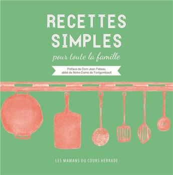 Couverture du livre « Recettes simples pour toute la famille » de Les Mamans Du Cours aux éditions Herrade De Landsberg