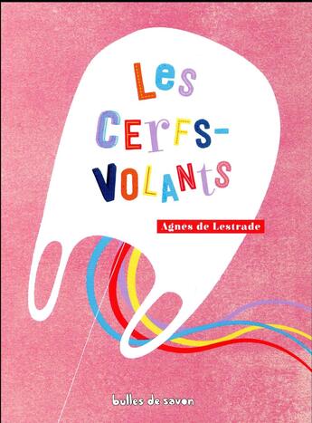 Couverture du livre « Les cerfs-volants » de Agnes De Lestrade aux éditions Bulles De Savon