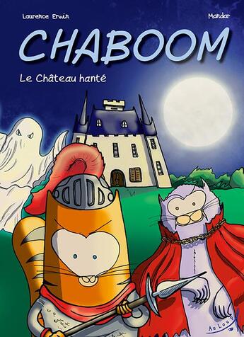 Couverture du livre « CHABOOM : le château hanté » de Laurence Erwin et Mandar aux éditions Au Loup
