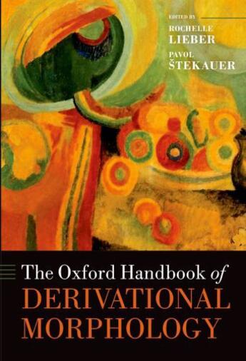 Couverture du livre « The Oxford Handbook of Derivational Morphology » de Rochelle Lieber aux éditions Oup Oxford