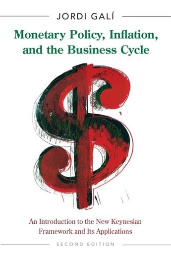 Couverture du livre « MONETARY POLICY, INFLATION, AND THE BUSINESS CYCLE - AN INTRODUCTION TO THE NEW KEYNESIAN FRAMEWORK AND ITS APPLICATIONS » de Jordi Gali aux éditions Princeton University Press