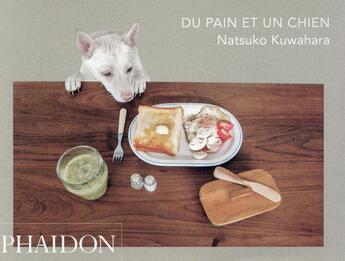 Couverture du livre « Du pain et un chien » de Natsuko Kuwahara aux éditions Phaidon