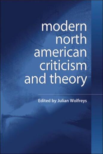 Couverture du livre « Modern North American Criticism and Theory: A Critical Guide » de Julian Wolfreys aux éditions Edinburgh University Press