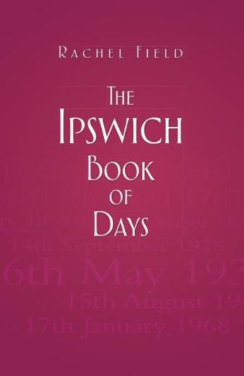 Couverture du livre « The Ipswich Book of Days » de Field Rachel aux éditions History Press Digital