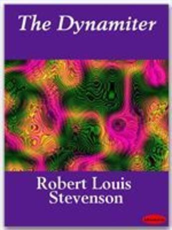 Couverture du livre « The Dynamiter » de Robert Louis Stevenson aux éditions Ebookslib