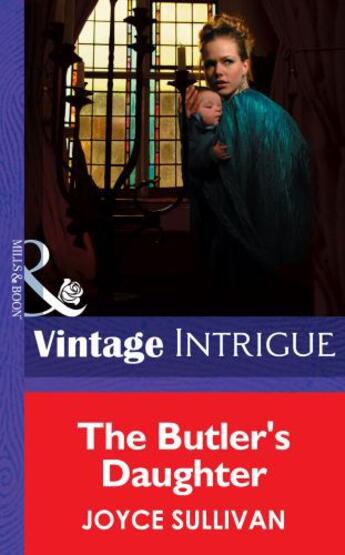 Couverture du livre « The Butler's Daughter (Mills & Boon Intrigue) (The Collingwood Heirs - » de Sullivan Joyce aux éditions Mills & Boon Series