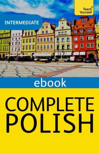 Couverture du livre « Complete Polish: Teach Yourself eBook ePub » de Mickalak-Gray Joanna aux éditions Hodder And Stoughton Digital