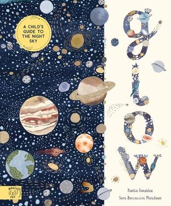 Couverture du livre « GLOW - A CHILDREN''S GUIDE TO THE NIGHT SKY » de Noelia Gonzalez aux éditions Abrams Us