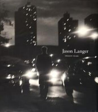 Couverture du livre « Jason Langer ; twenty years » de Jason Langer aux éditions Radius Books