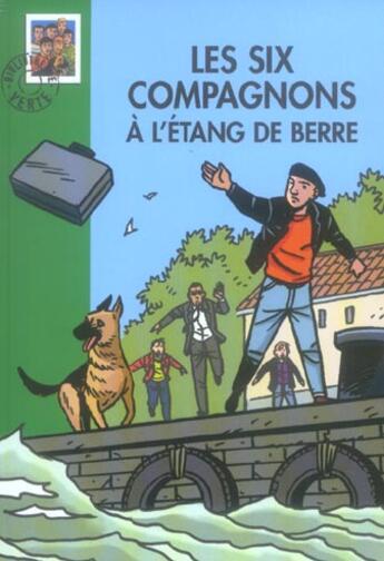 Couverture du livre « Les six compagnons - t19 - les six compagnons 19 - les six compagnons a l'etang de berre » de Paul-Jacques Bonzon aux éditions Hachette Jeunesse