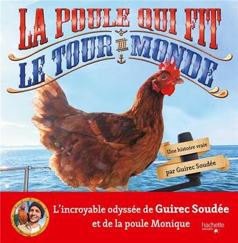 Couverture du livre « La poule qui fit le tour du monde » de Guirec Soudee aux éditions Hachette Enfants