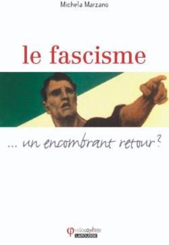 Couverture du livre « Le facisme... un encombrant retour ? » de Marzano-M aux éditions Larousse