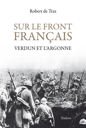 Couverture du livre « Sur le front français ; Verdun et l'Argonne » de Robert De Traz aux éditions Slatkine