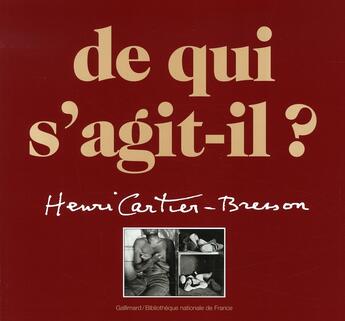 Couverture du livre « De qui s'agit-il ? Henri Cartier-Bresson » de  aux éditions Gallimard