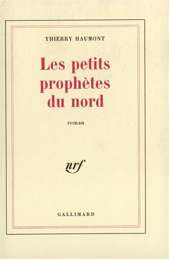 Couverture du livre « Les petits prophetes du nord » de Haumont Thierry aux éditions Gallimard